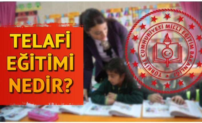 Telafi eğitimi nedir, ne zaman olacak?