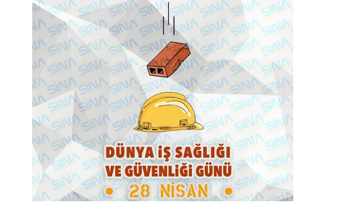 28 Nisan Dünya İş Sağlığı ve Güvenliği Günü