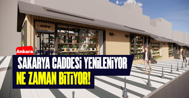 SAKARYA CADDESİ YEPYENİ BİR GÖRÜNÜM KAZANACAK, YENİLEME ÇALIŞMALARI DEVAM EDİYOR