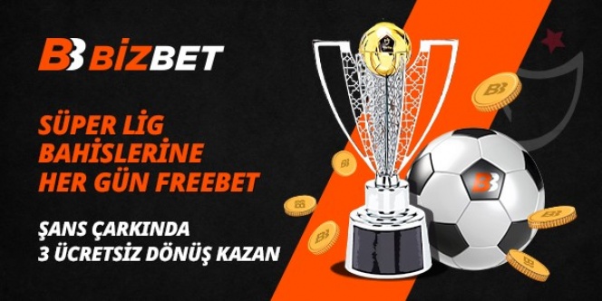 Süper Lig’e Bahis Yap ve Bizbet’ten Harika Hediyeler Kazan!