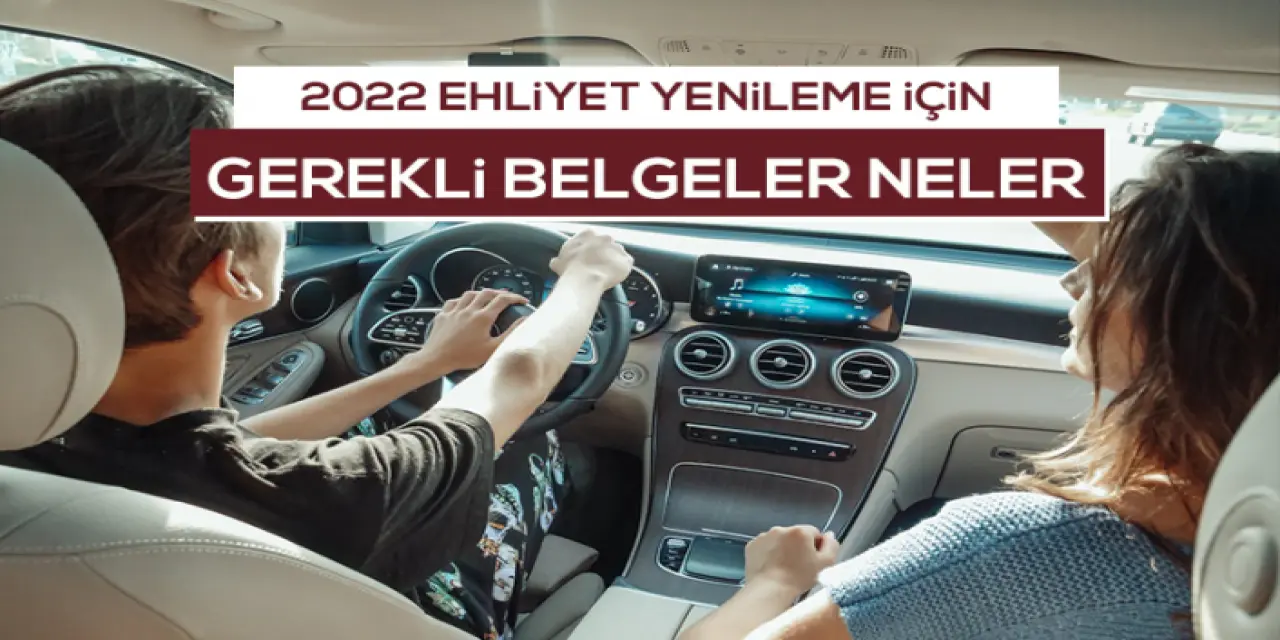 Ehliyet Yenileme İçin Gerekli Belgeler Nelerdir?
