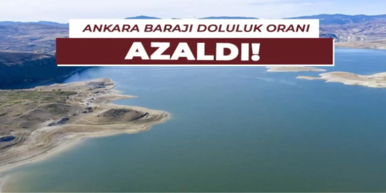 Ankara Barajlarında Oluşan Doluluk Oranı Geçen Yıla Göre Düşük Kaldı