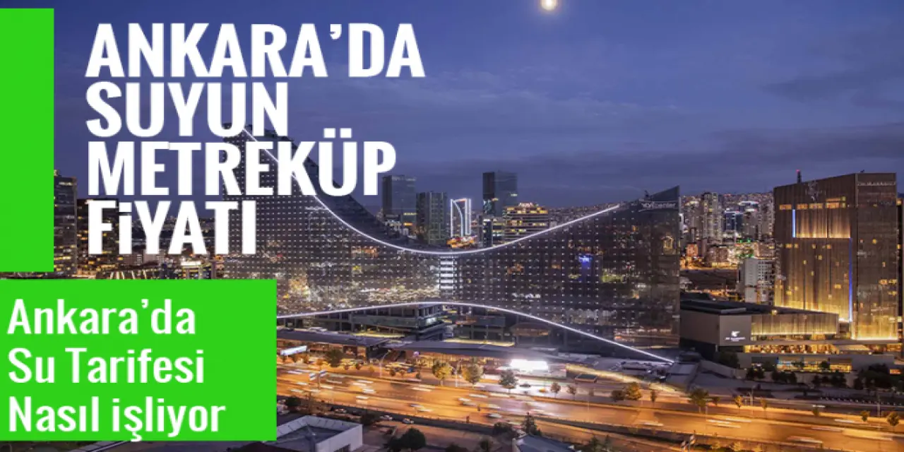 Ankara’da Suyun Metreküp Fiyatı Ne Kadar?