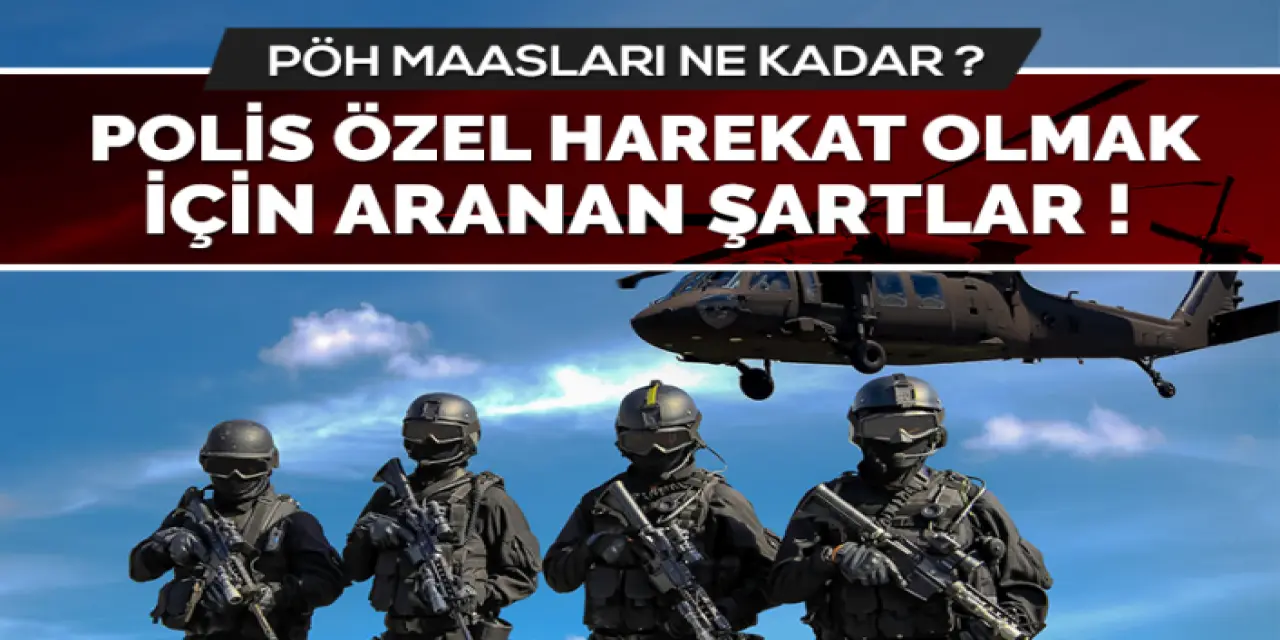 Polis Özel Harekat Maaşı Ne Kadar? PÖH'ler Ne Kadar Maaş Alır?