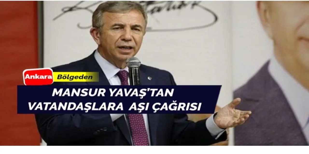 Mansur Yavaş vatandaşlara aşı çağrısı yaptı