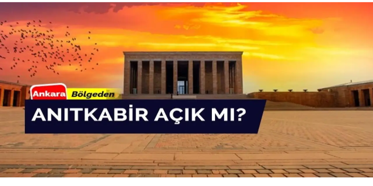 Anıtkabir Açık Oluyor Mu? Ankara’da Vatandaşlar İçin Anıtkabir Ziyaret Günleri Ve Saatleri 2021