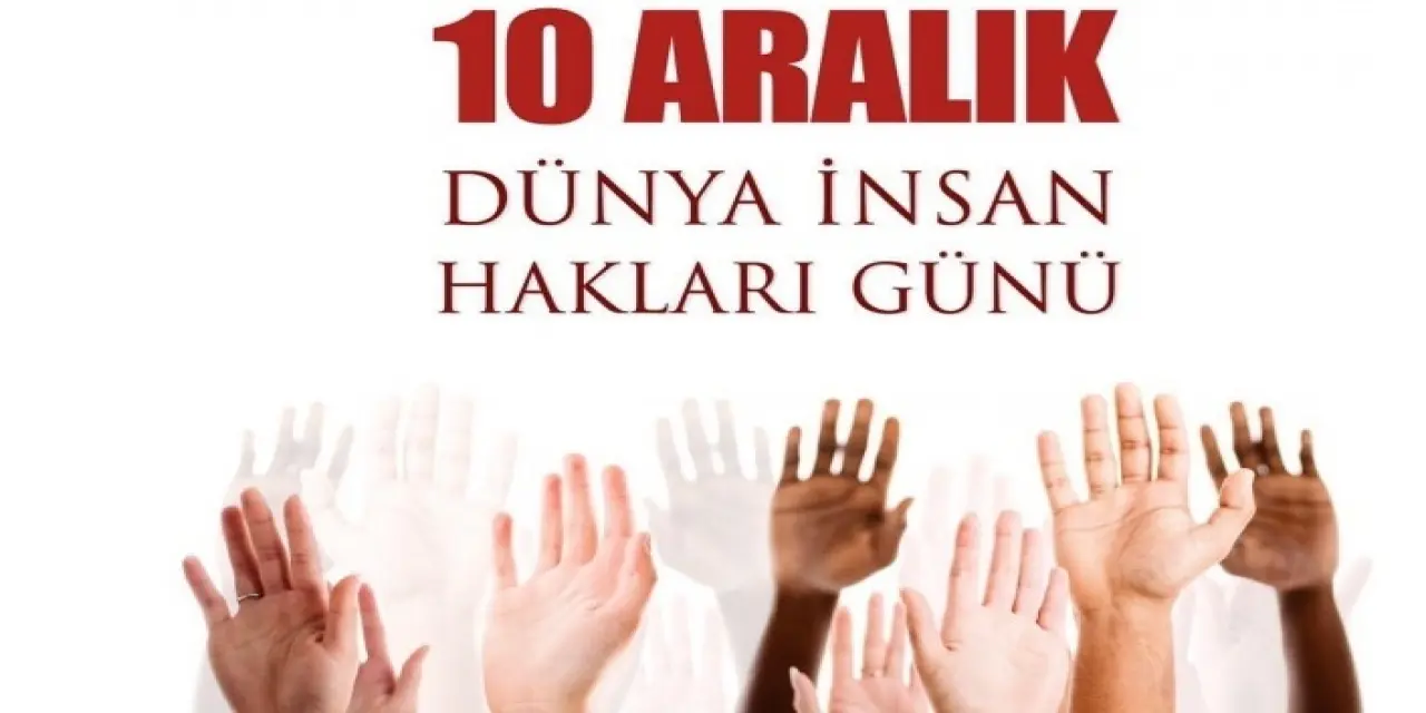 10 Aralık İnsan Hakları Günü!