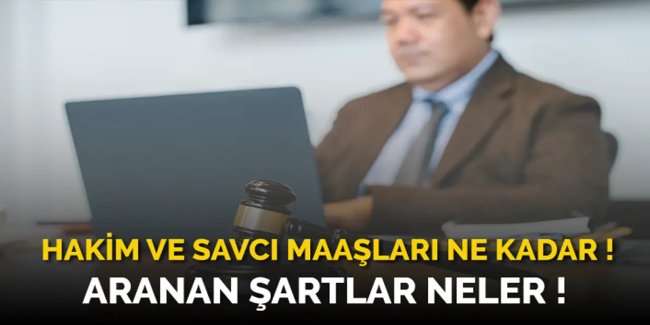 Savcı ve Hâkim Maaşları Ne Kadar Oldu 2022