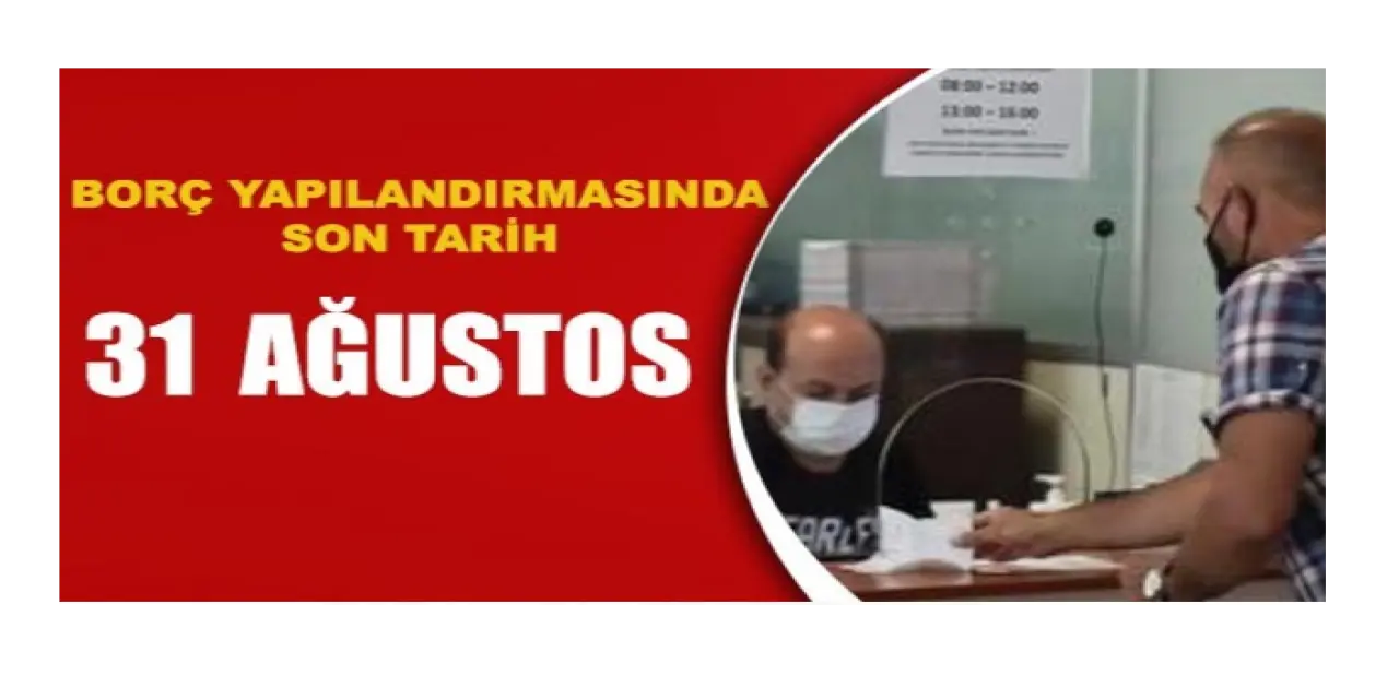 Borç Yapılandırması İçin Belirlenen Son Tarih 31 Ağustos