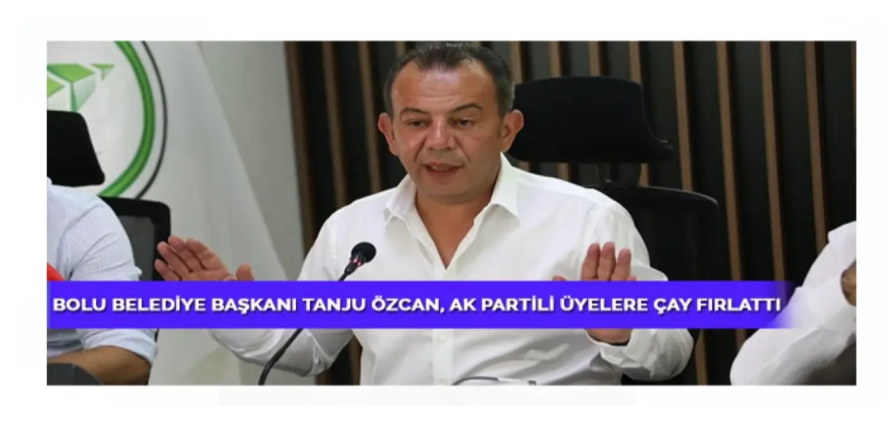 Bolu Belediye Başkanı Tanju Özcan, AK Partili üyelere kürsüden çay attı