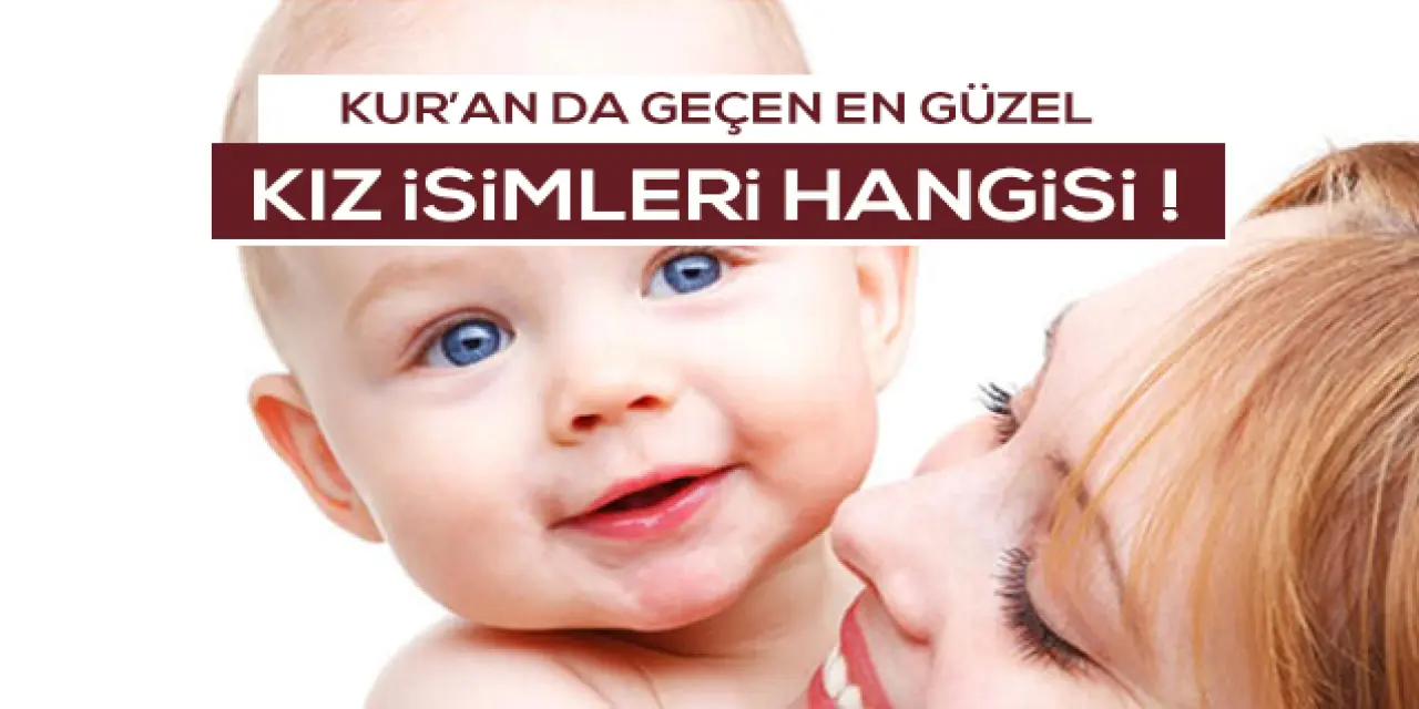 Kuran'da Geçen En Güzel Kız İsimleri